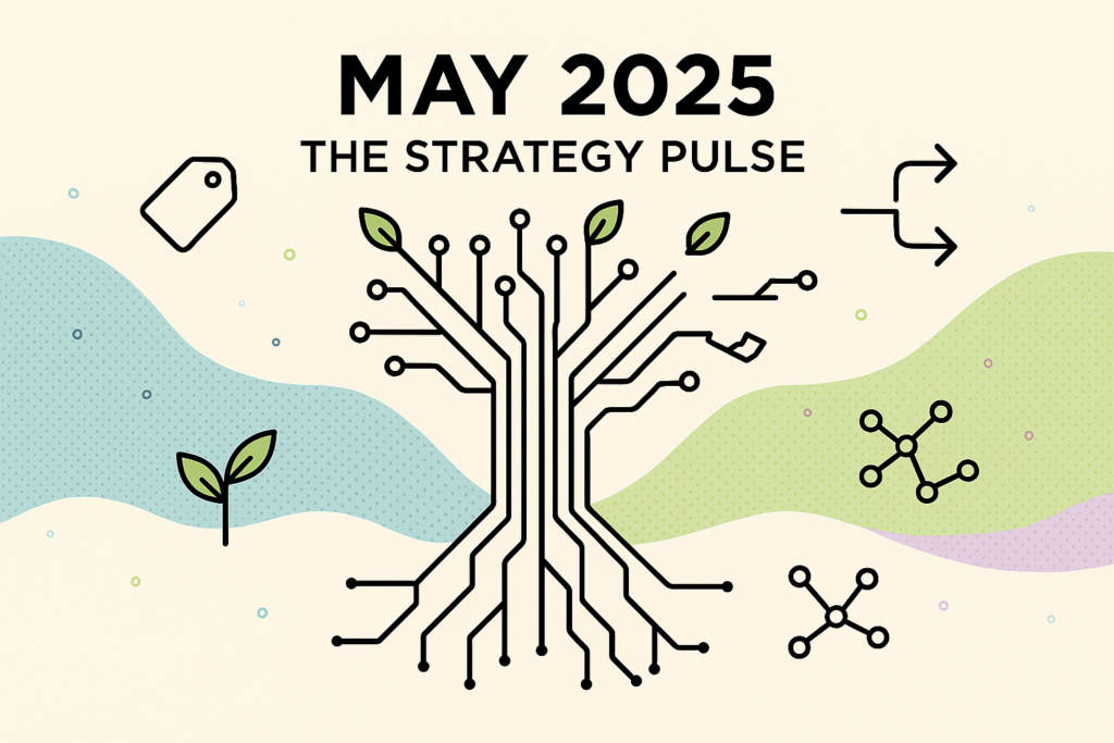 The Strategy Pulse: May 2025